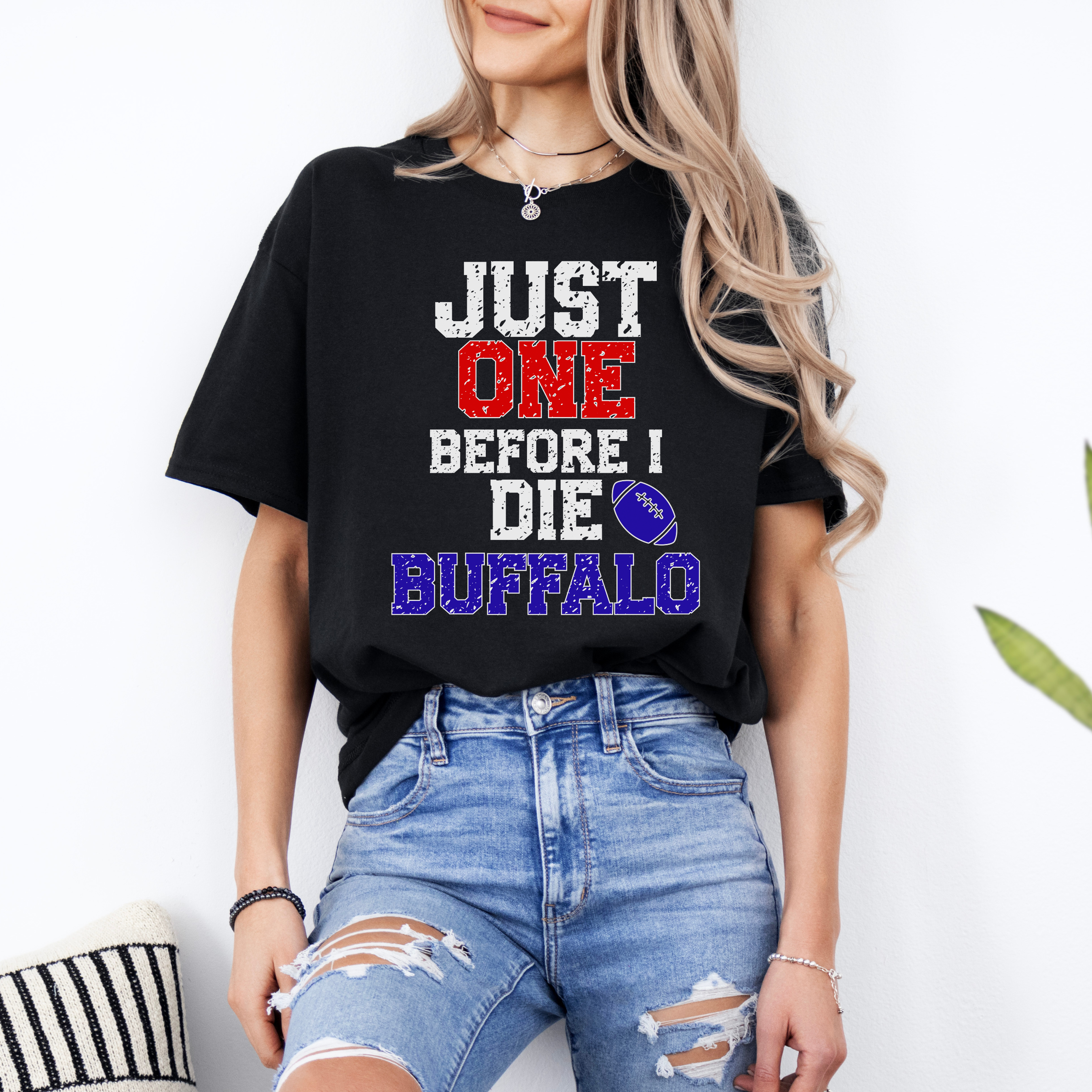Just One Before I Die Shirt, Buffalo Football Fans, Game Day Tee, Diehard Fan Apparel