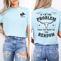 If I’m the Problem, You Must Be the Reason Graphic Tee, Boho Style