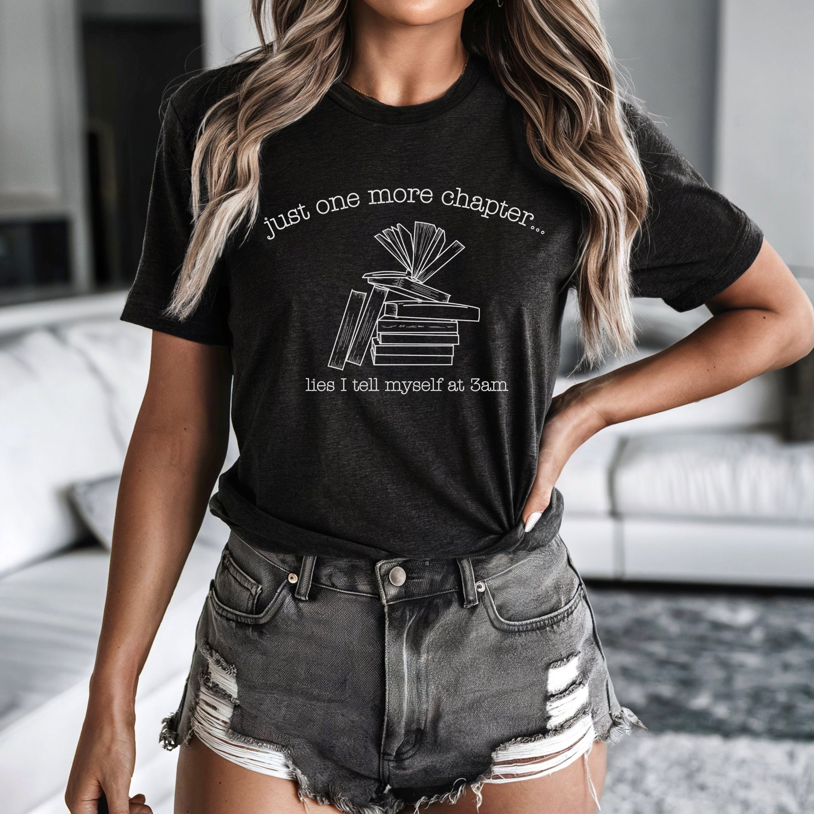 Just One More Chapter T-Shirt | Funny Bookish Tee for Readers & Book Lovers