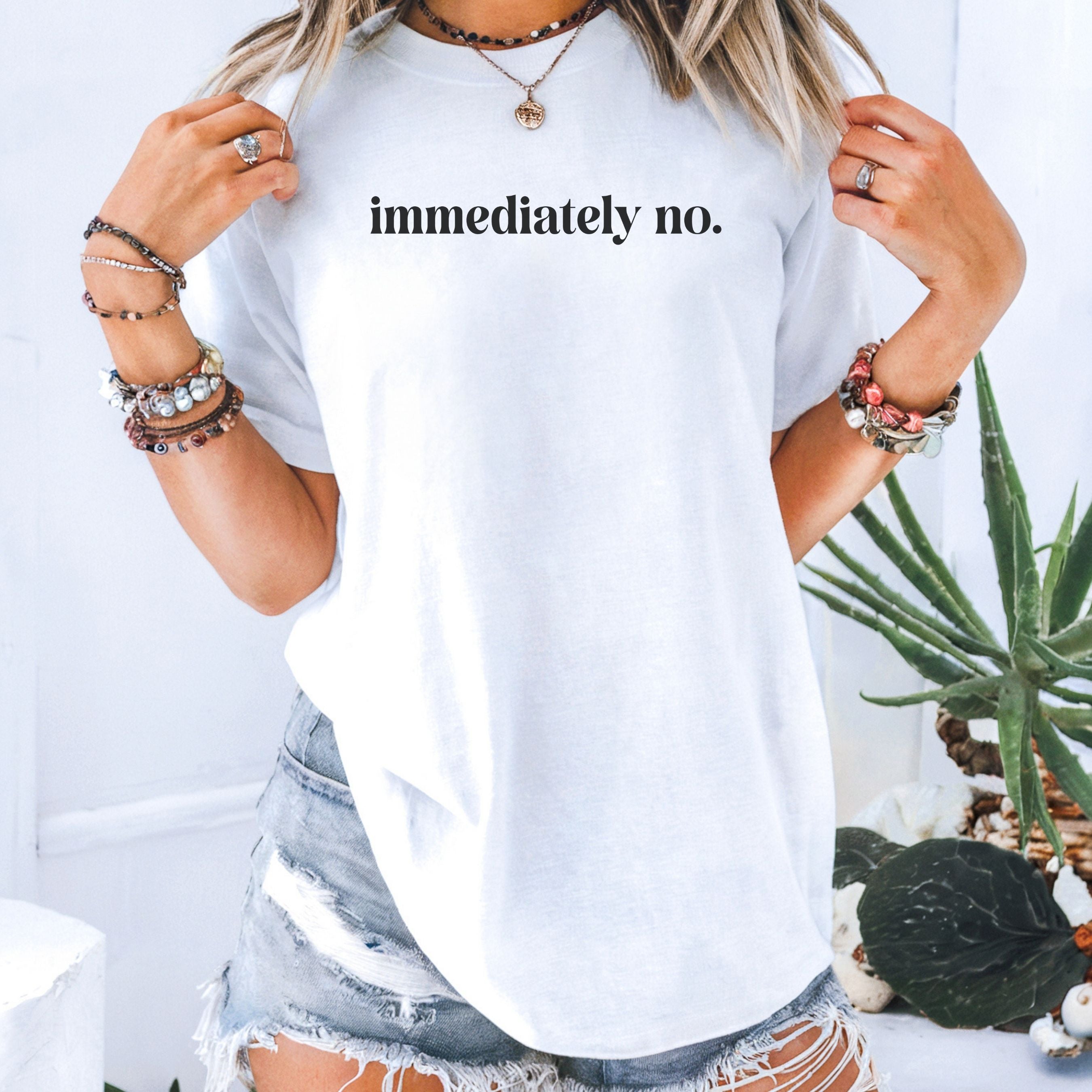 Immediately No Graphic Tee | Bold Statement Shirt