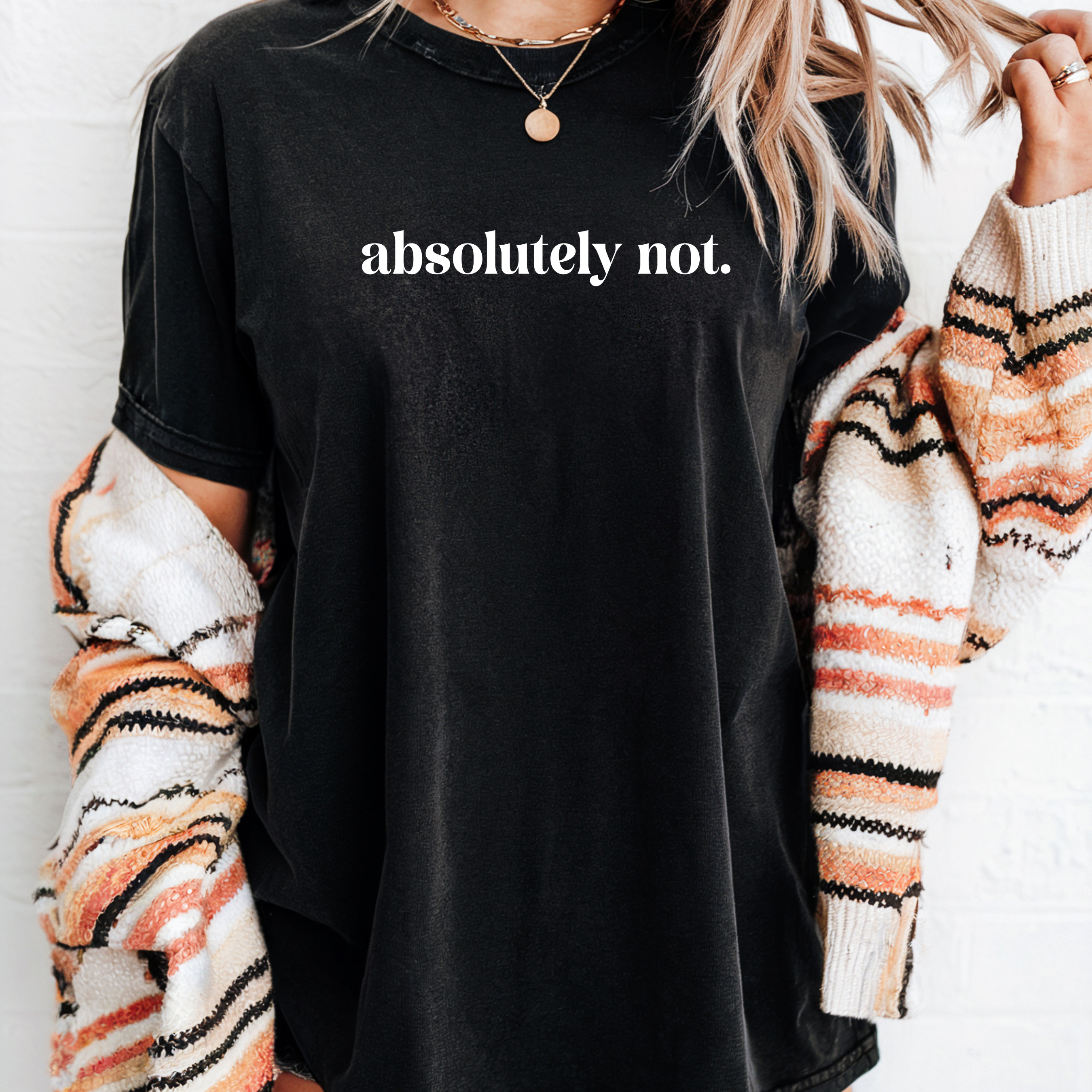 Absolutely Not Graphic Tee | Bold Statement Shirt